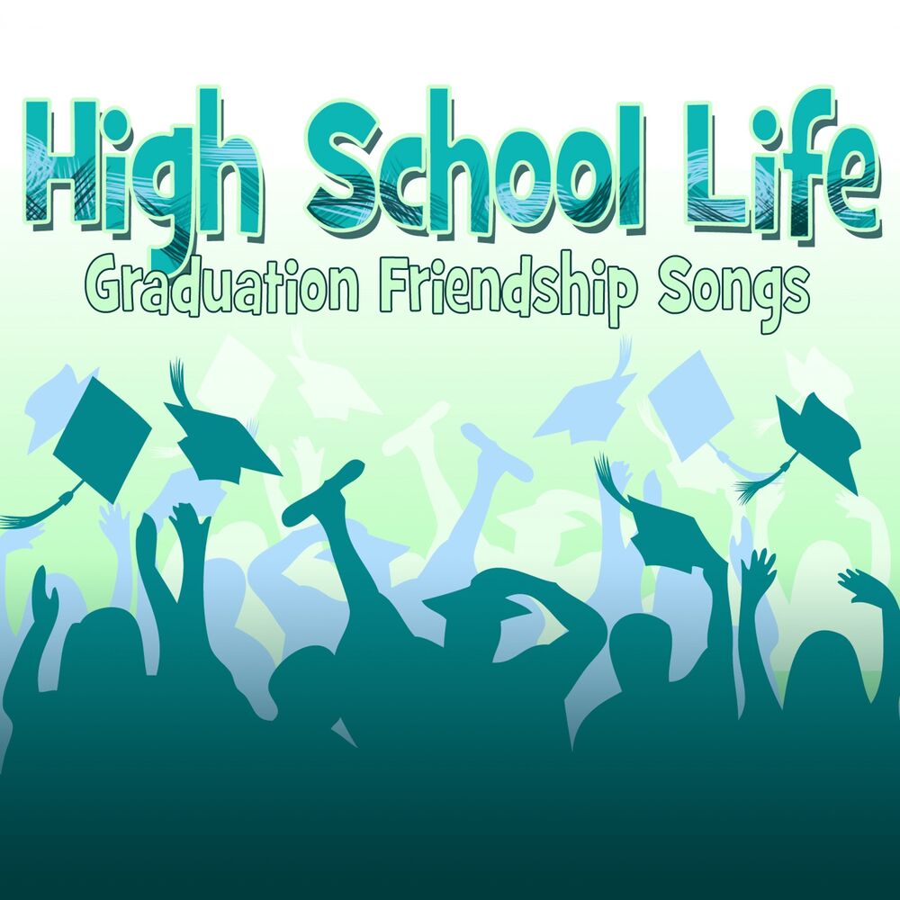 Picture of High School Life: Graduation and Friendship Songs