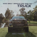 She Only Wants Me For My Truck