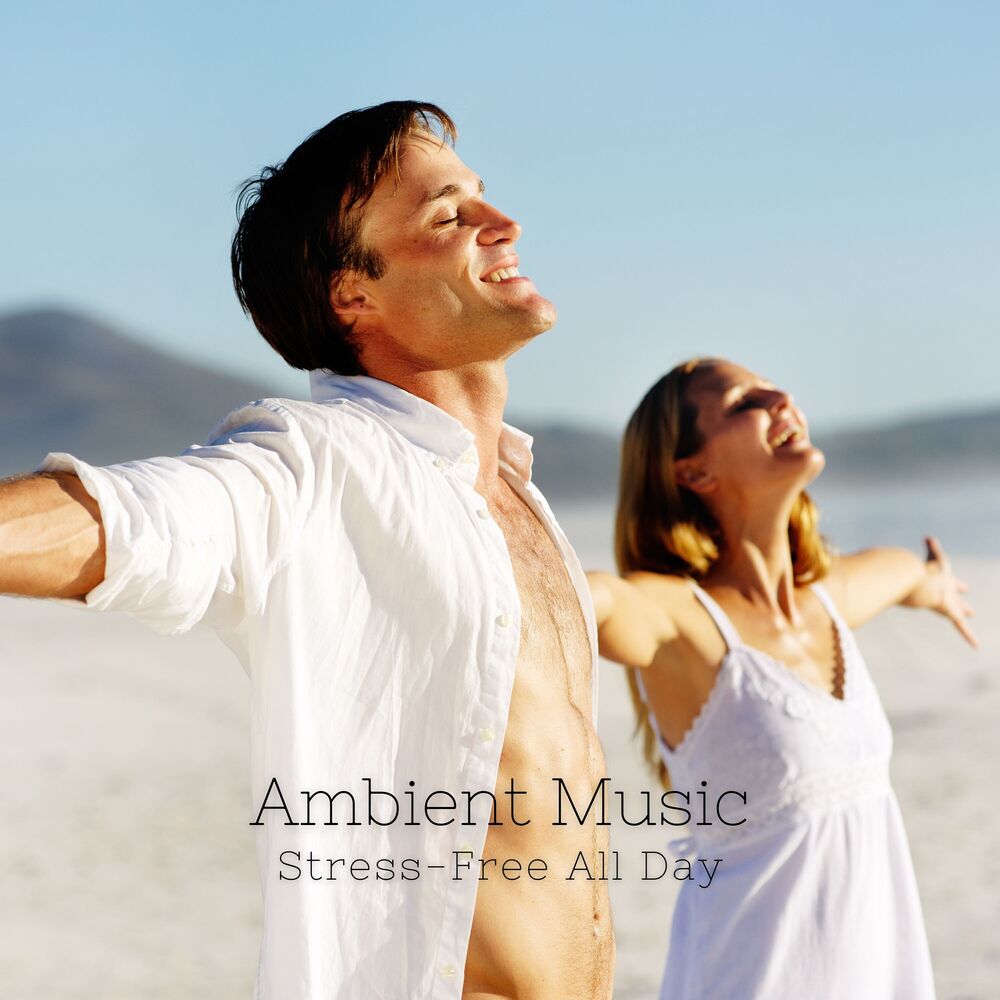 Picture of Ambient Music: Stress-Free All Day