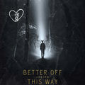Better Off This Way