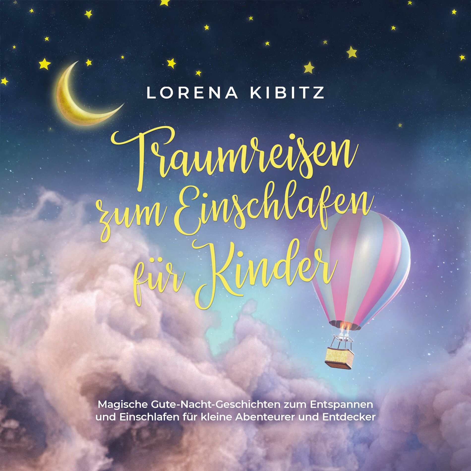 Album cover of Traumreisen zum Einschlafen für Kinder: Magische Gute-Nacht-Geschichten zum Entspannen und Einschlafen für kleine Abenteurer und E