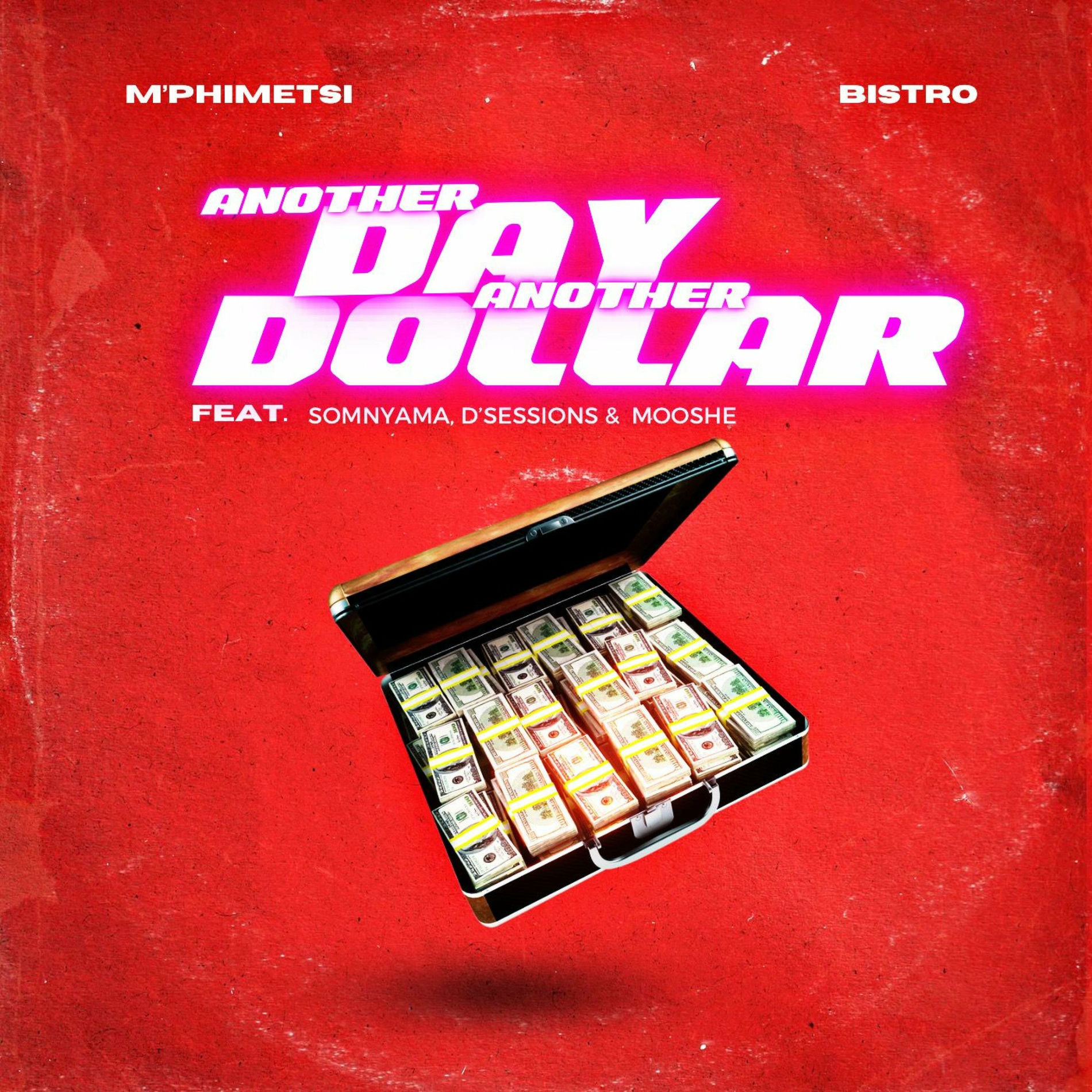 Album cover of Another Day Another Dollar (feat. Bistro, Somnyama, D'sessions & Mooshe)