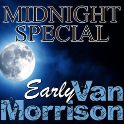 Cover of Midnight Special: Early Van Morrison