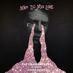 Cover of Who Do You Love (R3HAB Remix)