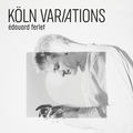 K&ouml;ln Variations