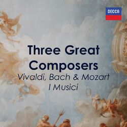 Cover of 3 Great Composers: Vivaldi, Bach & Vivaldi - I Musici