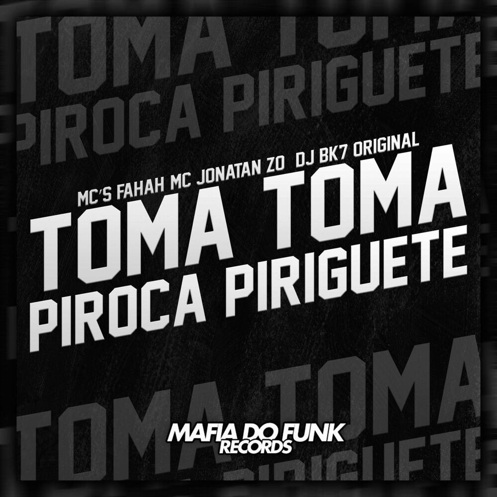 Picture of Toma Toma Piroca Piriguete