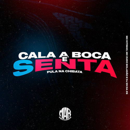 Cala a Boca e Senta - Pula na Chibata