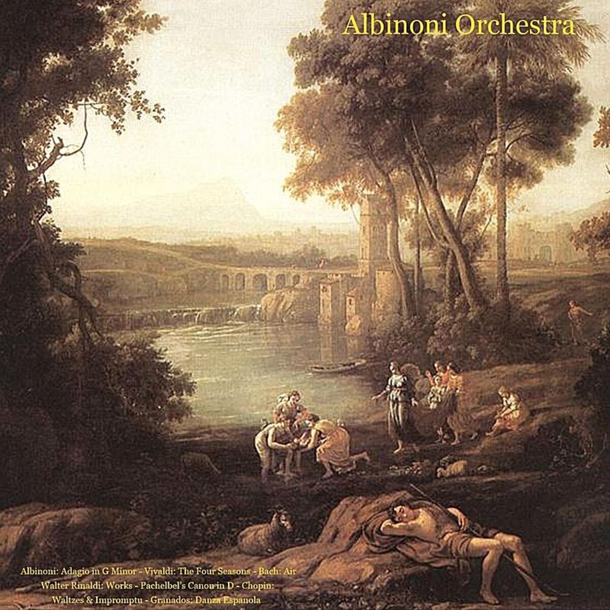 Album cover of Albinoni: Adagio in G Minor - Vivaldi: the Four Seasons - Bach: Air - Walter Rinaldi: Works - Pachelbel’s Canon in D - Chopin: Wal