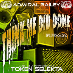 Cover of Think Me Did Done (Token Selekta Remix)