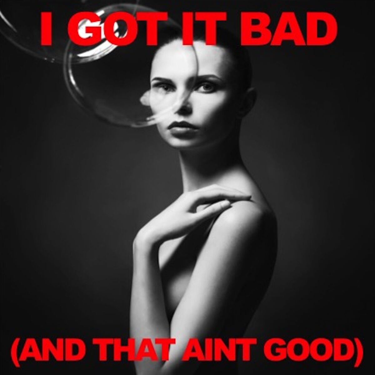Album cover of I Got It Bad (And That Ain't Good)