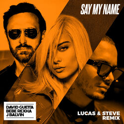 Cover of Say My Name (feat. Bebe Rexha & J Balvin) (Lucas & Steve Remix)