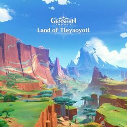 Cover of Genshin Impact - Land of Tleyaoyotl (Original Game Soundtrack)