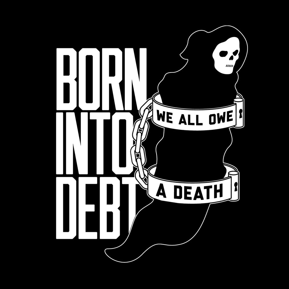 Picture of Born into Debt, We All Owe a Death