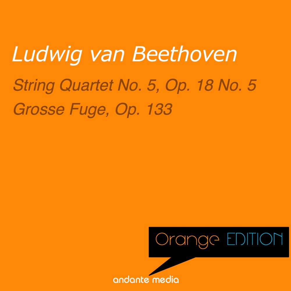 Picture of Orange Edition - Beethoven: String Quartet No. 5, Op. 18 No. 5 & Grosse Fuge, Op. 133