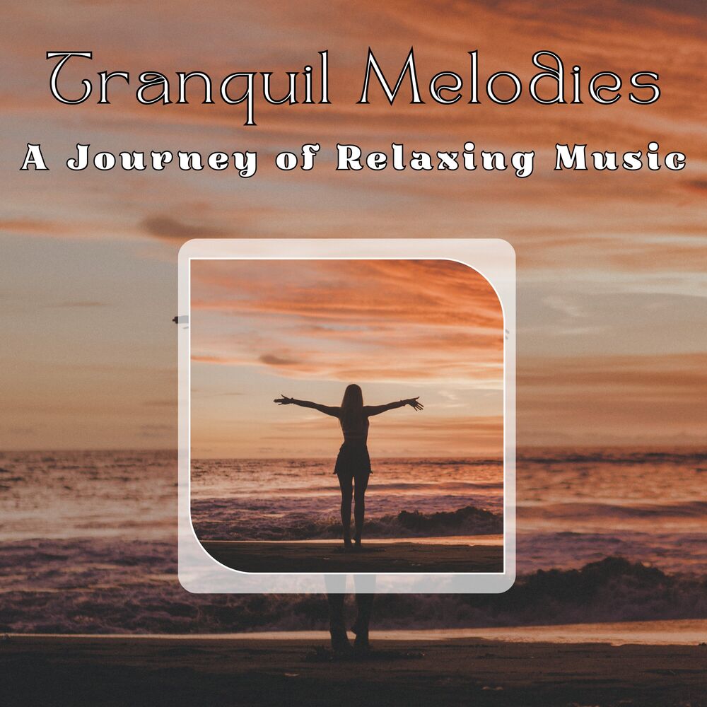 Picture of Tranquil Melodies: A Journey of Relaxing Music