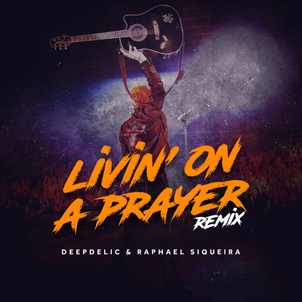 Picture of Livin' On A Prayer (DeepDelic & Raphael Siqueira Remix)