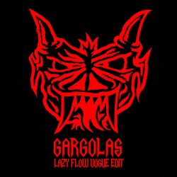 Cover of Gàrgolas (Lazy Flow Vogue Edit)
