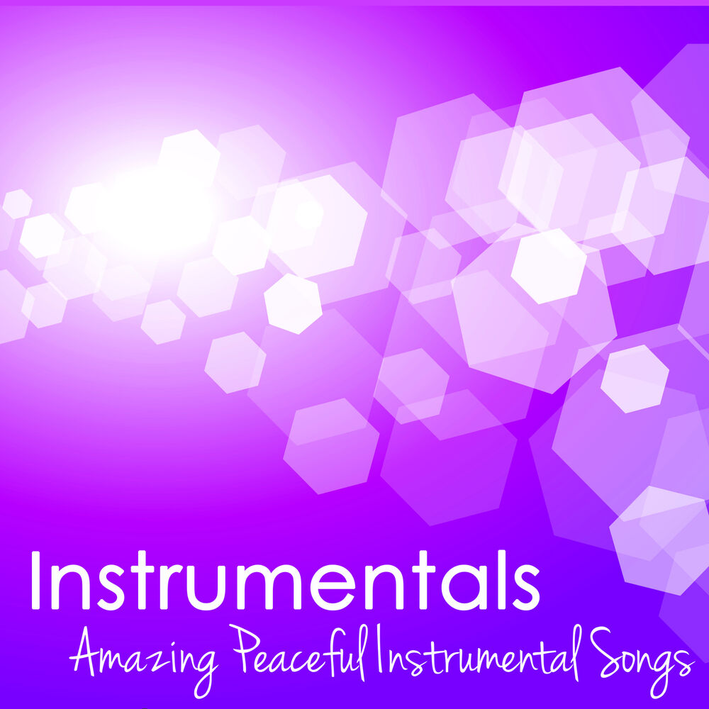 Picture of Instrumentals – Amazing Peaceful Instrumental Songs to Meditate, Relax Music for a Positive State of Mind