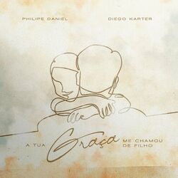 Cover of A Tua Graça Me Chamou de Filho