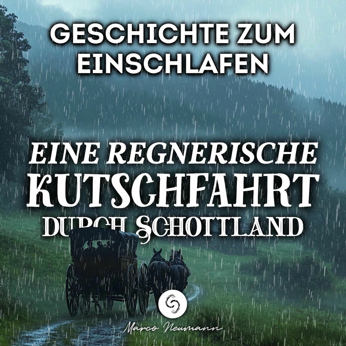 Album cover of Geschichte zum Einschlafen: Eine regnerische Kutschfahrt durch Schottland