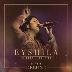 Cover of Eyshila Collection 10 Anos Deluxe (Ao Vivo)