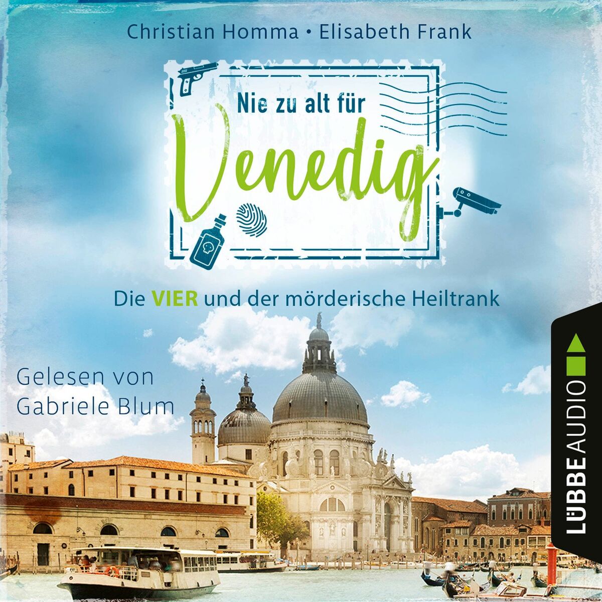 Album cover of Nie zu alt für Venedig - Die VIER - Die VIER und der mörderische Heiltrank, Teil 2 (Ungekürzt)