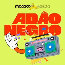 Cover of Macaco Sessions: Adão Negro