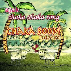 Cover of Chaka Chaka Song Chaka Boom Remix