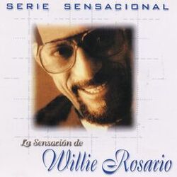 Cover of Serie Sensacional Tropical Willie Rosario