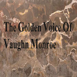 Cover of The Golden Voice Of Vaughn Monroe