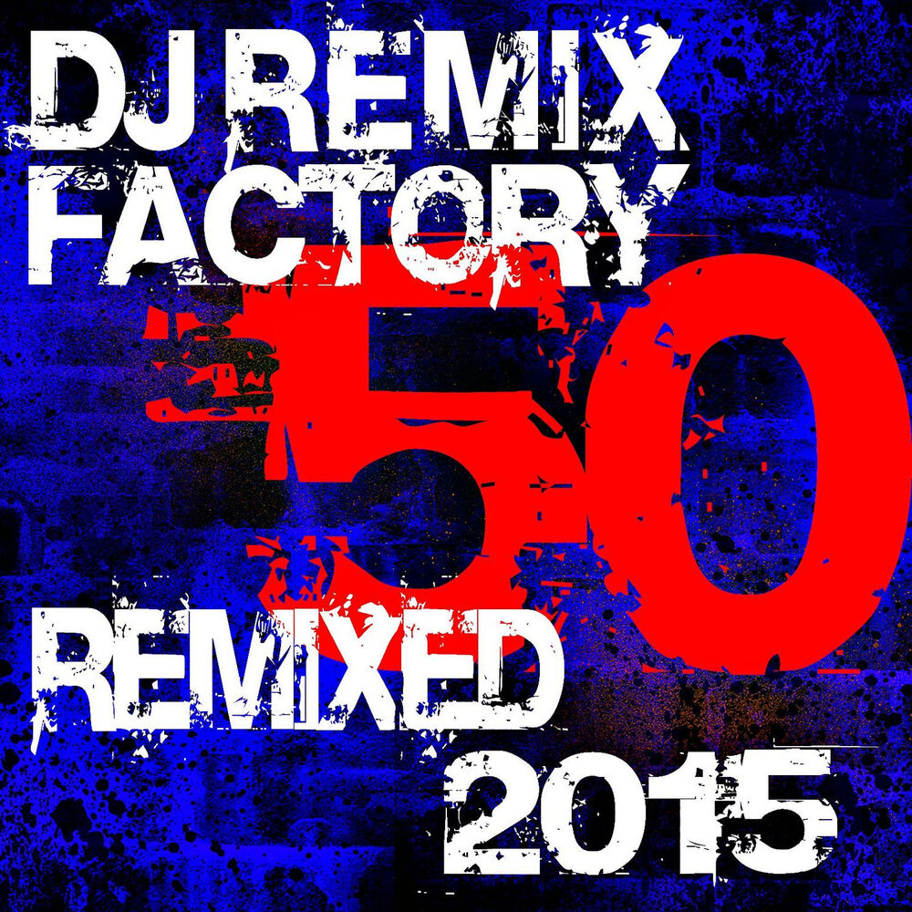 Picture of DJ Remix Factory - 50 Remixed 2015