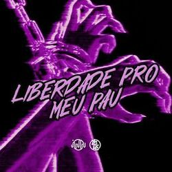 Liberdade pro Meu Pau