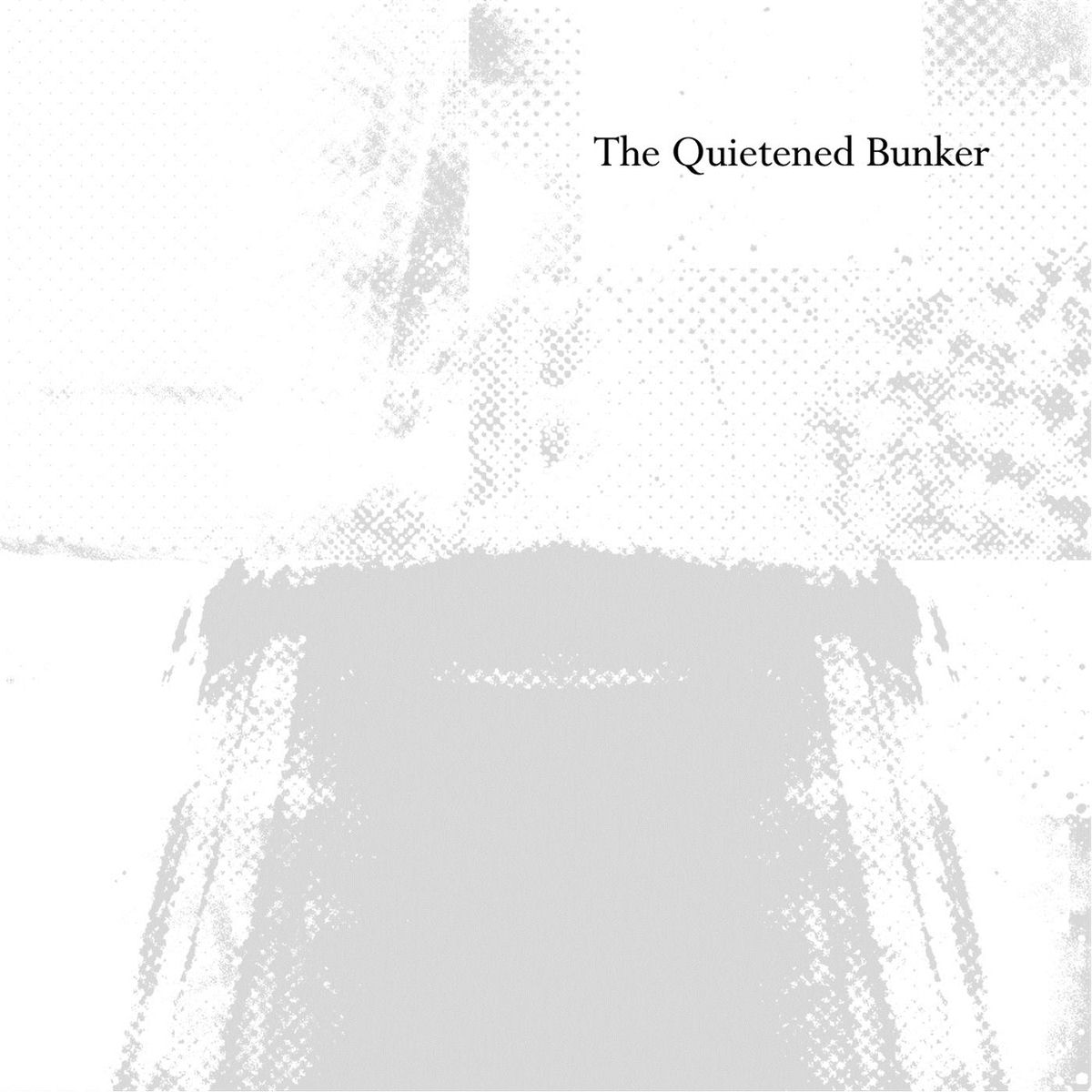 Album cover of The Quietened Bunker
