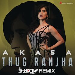 Cover of Thug Ranjha (feat. DJ Shadow Dubai) (DJ Shadow Dubai Remix)