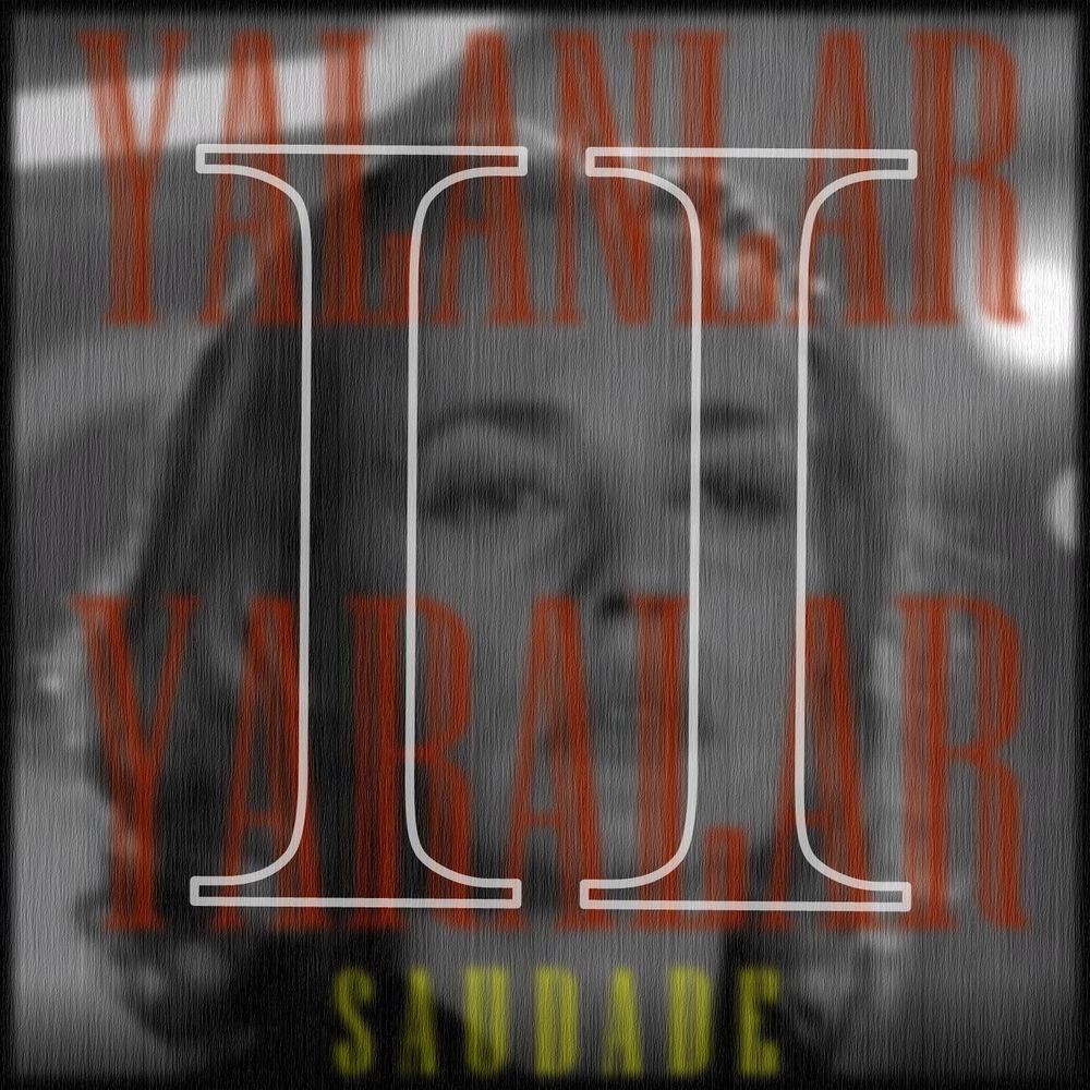 Album artwork for Yalanlar Yaralar (Remastered 2022) by SAUDADE