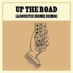 Cover of Up The Road (Acoustic Home Demo)