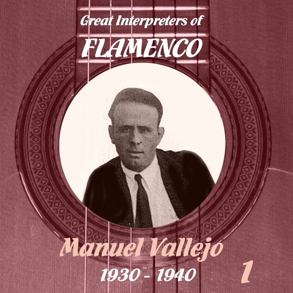 Picture of Great Interpreters of Flamenco - Manuel Vallejo, Volume 1