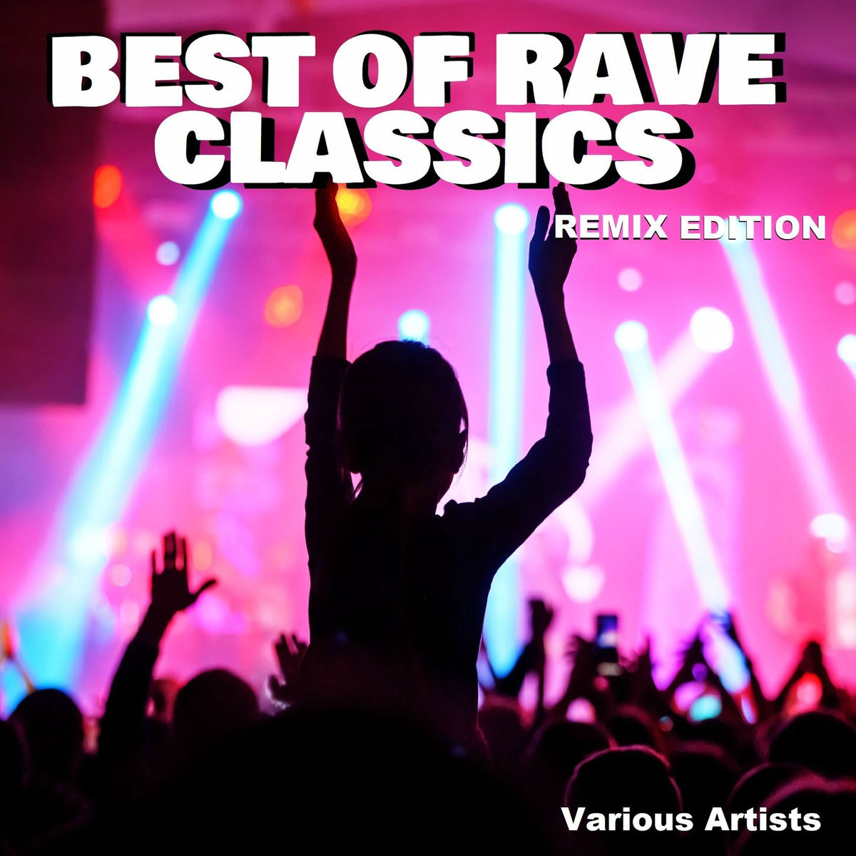 Album cover of Best of Rave Classics (Remix Edition)
