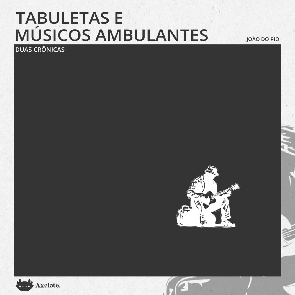 Picture of Tabuletas e Músicos ambulantes: duas crônicas