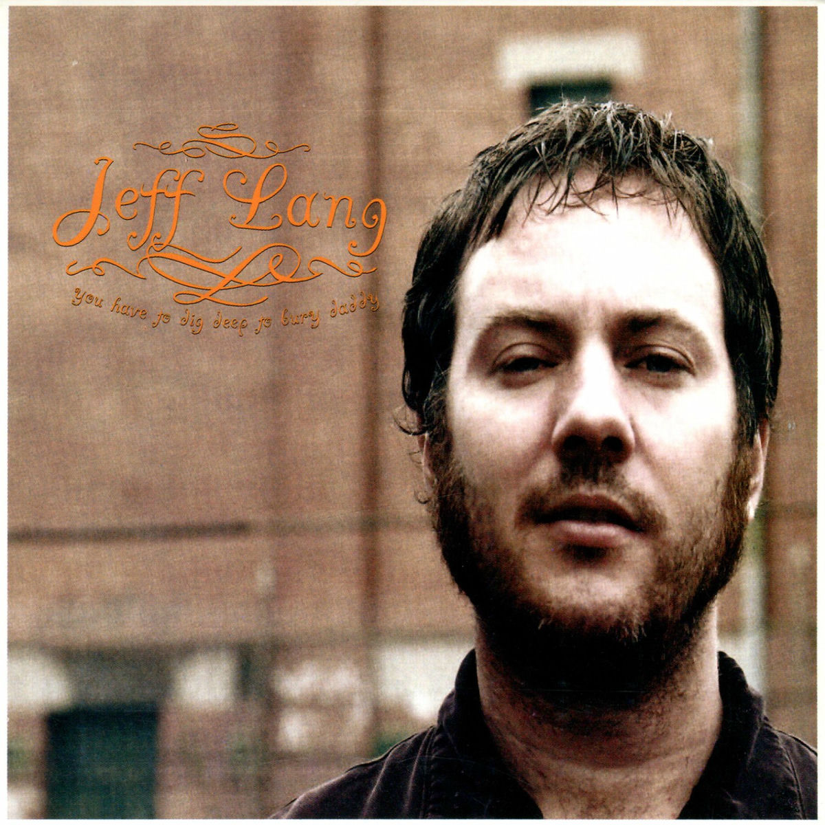 Album cover of You Have to Dig Deep to Bury Daddy