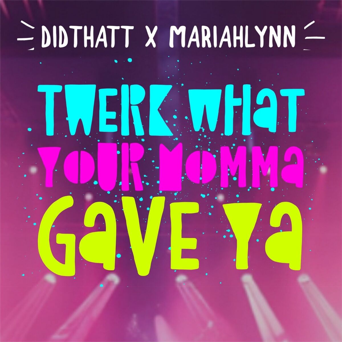 Album cover of Twerk What Your Momma Gave Ya