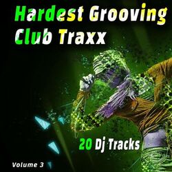 Cover of Hardest Grooving Club Traxx, Vol. 3 (Compilation)