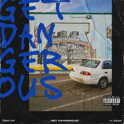 Cover of GET DANGEROUS (feat. Lil Bean)