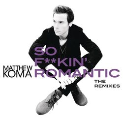 Cover of So F**kin' Romantic (The Remixes)