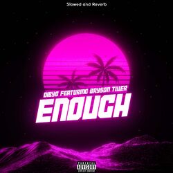 Cover of Enough - Slowed and Reverb