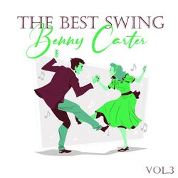 Cover of The Best Swing, Benny Carter, Vol. 3