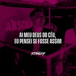 Cover of Ai Meu Deus Do Céu, Eu Pensei Se Fosse Assim