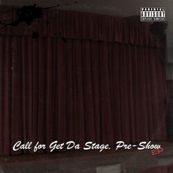 Cover of Call for Get Da Stage, Pre-Show