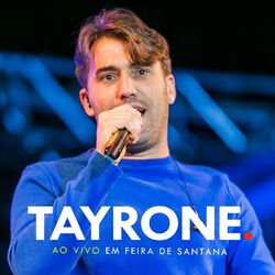 Cover of Tayrone: ao Vivo em Feira de Santana (Ao Vivo)